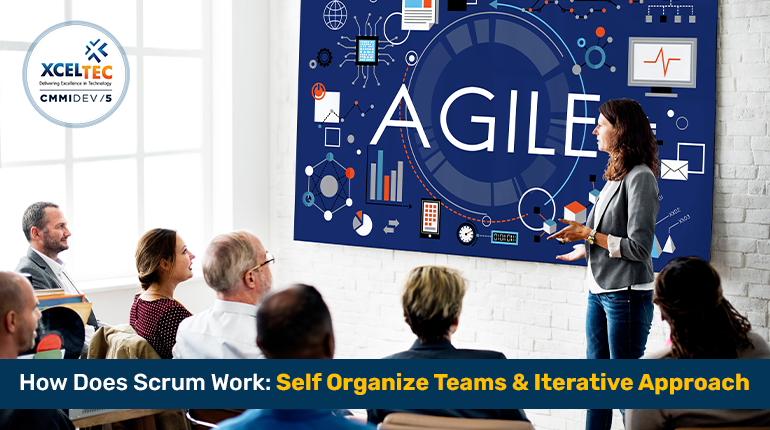 How Does Scrum Work: Self Organize Teams & Iterative Approach